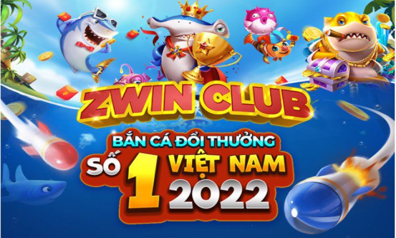 Sàn bắn cá đổi thưởng online ZWin Club